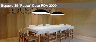 Espacio Nº 39: Pausa por Horacio Gallo, Esteban Iurcovich, Sergio Cantarovici (Casa FOA 2009)