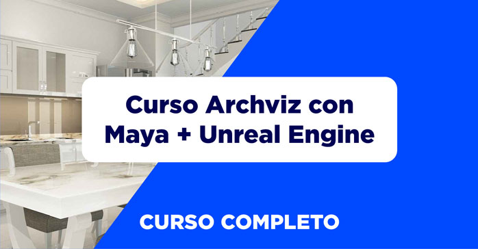 Curso ArchVIZ Maya + Unreal Engine