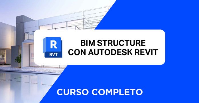 Curso completo de diseño en BIM con Revit Structure