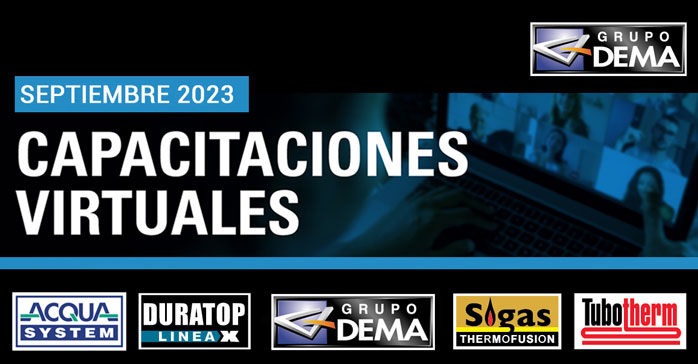 Capacitaciones virtuales de Grupo Dema septiembre 2023 (Tubotherm, Sigas Thermofusión, Acqua System y Duratop)